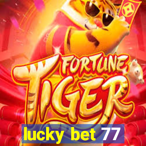 lucky bet 77